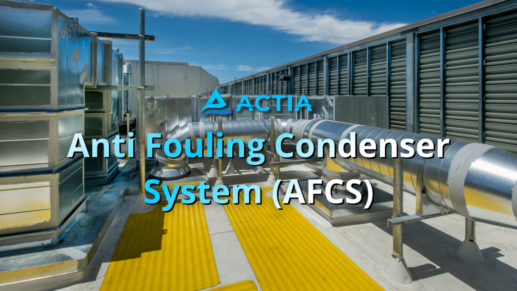 Anti Fouling Condenser System (AFCS)