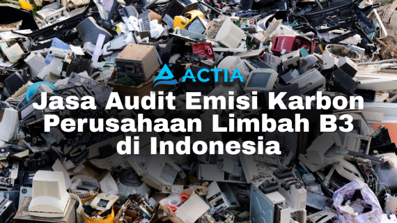 Jasa Hitung Emisi Karbon Perusahaan Limbah B3 di Indonesia