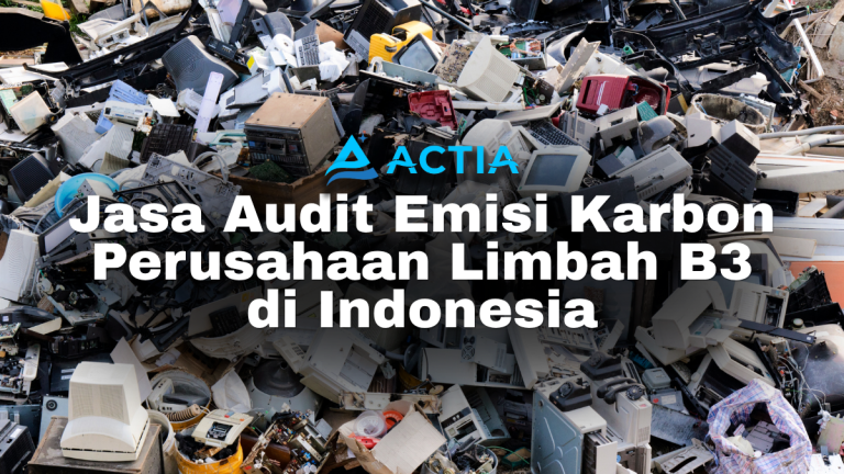 Jasa Hitung Emisi Karbon Perusahaan Limbah B3 di Indonesia